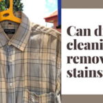 Can dry cleaning remove stains