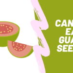 Can you eat guava seeds